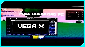 Vega X v2.2 1 | Exploit Roblox | Free Roblox Executor Hack Cheat | Tutorial