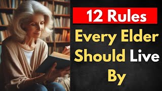 12 Rules Every Elder Should Live By