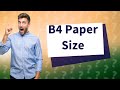 What size is B4 paper in cm?