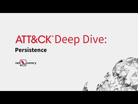 ATT&CK Deep Dive: Persistence