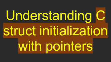 Understanding C struct initialization with pointers