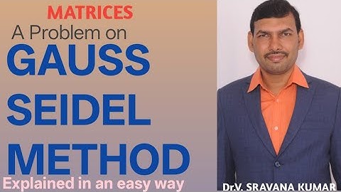 GAUSS SEIDEL METHOD@VATAMBEDUSRAVANKUMAR