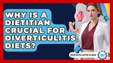 Why Is A Dietitian Crucial For Diverticulitis Diets? - Diverticulitis Support Network
