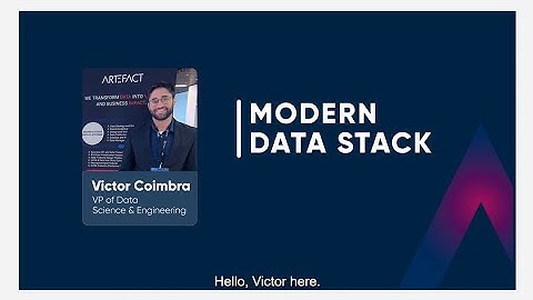 Modern Data Stack by Victor Coimbra, VP of Data Science & Engineering (US & LATAM) at Artefact