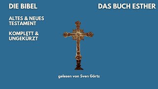 🎧 Das Buch Esther | Elberfelder Bibel | Hörbuch | Altes Testament | Gelesen von Sven Görtz