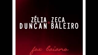 Video thumbnail of "Zélia Duncan e Zeca Baleiro | Fox Baiano"