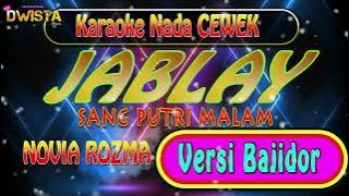 🔴 JABLAY 2 VERSI NOVIA ROZMA - KARAOKE ( BAJIDOR ) -  NADA CEWEK SLOW VERSION