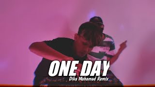 DJ | ONE DAY (Dika Mohamad Remix)