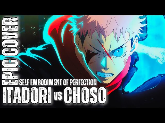 Itadori vs Choso Jujutsu Kaisen S2 SELF EMBODIMENT OF PERFECTION HQ Epic Rock Cover class=