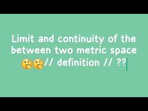 limit and continuity of between two metric space 🤔🤔 definition - YouTube