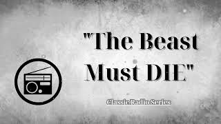 ClassicRadioSeries  HERBERT MARSHALL Declares: 'The Beast Must DIE'