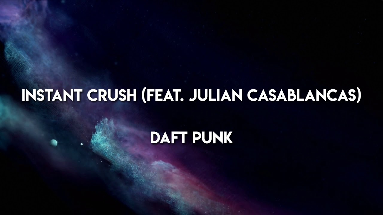 Instant Crush daft punk ( lyrics) YouTube
