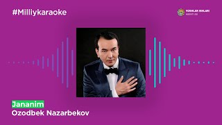 Ozodbek Nazarbekov - Jananim | Milliy Karaoke