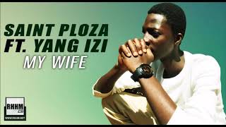 SAINT PLOZA Ft. YANG IZI - MY WIFE (2019) Resimi