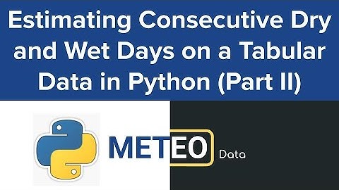 Estimating Number of Consecutive Dry/Wet Days using Python Basics (Part 2) | Quick Python Tips