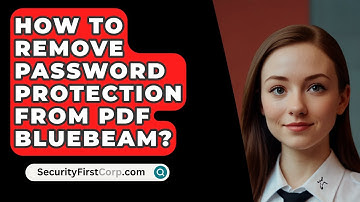 How To Remove Password Protection From PDF Bluebeam? - SecurityFirstCorp.com