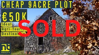 SOLD 9 Acre Agri-Tourism plot with Stone Ruin ONLY €50k