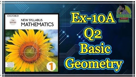Q2 || Ex-10A || D1 || Basic Geometry