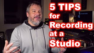 5 Tips for Making Awesome Recordings at a Studio