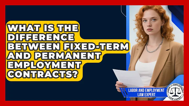 What Is the Difference Between Fixed-Term and Permanent Employment Contracts?