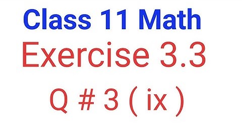 Exercise 3.3 class 11 | Q 3 ( ix )