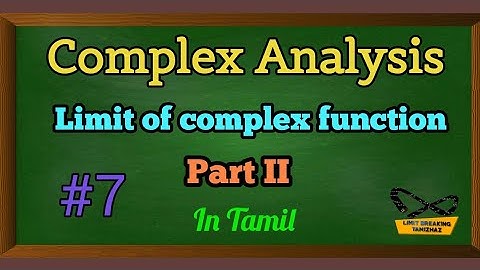 Limit of a function | Part II | Tamil explanation | Complex analysis l Limit breaking tamizhaz