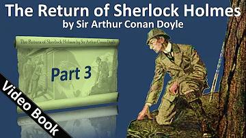 Part 3 - The Return of Sherlock Holmes Audiobook by Sir Arthur Conan Doyle (Adventures 06-08)