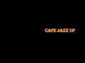 Cafe Jazz Up      - O.Fourcaudot