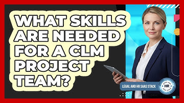What Skills Are Needed For a CLM Project Team?