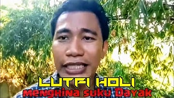 Viral !! Menghina suku dayak Kalimantan, Lutfi Holi sekarang meminta maaf