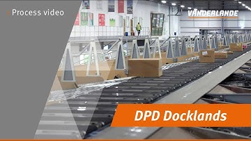 The World of Vanderlande: DPD Docklands | Process video