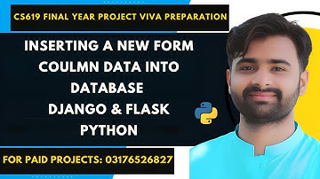 INSERTING A NEW FORM INPUT DATA INTO DATABASE Using Django Flask Python CS619 Final Viva Preparation