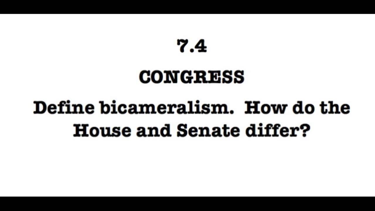 7-4-define-bicameralism-and-explain-its-effects-how-do-the-house-and