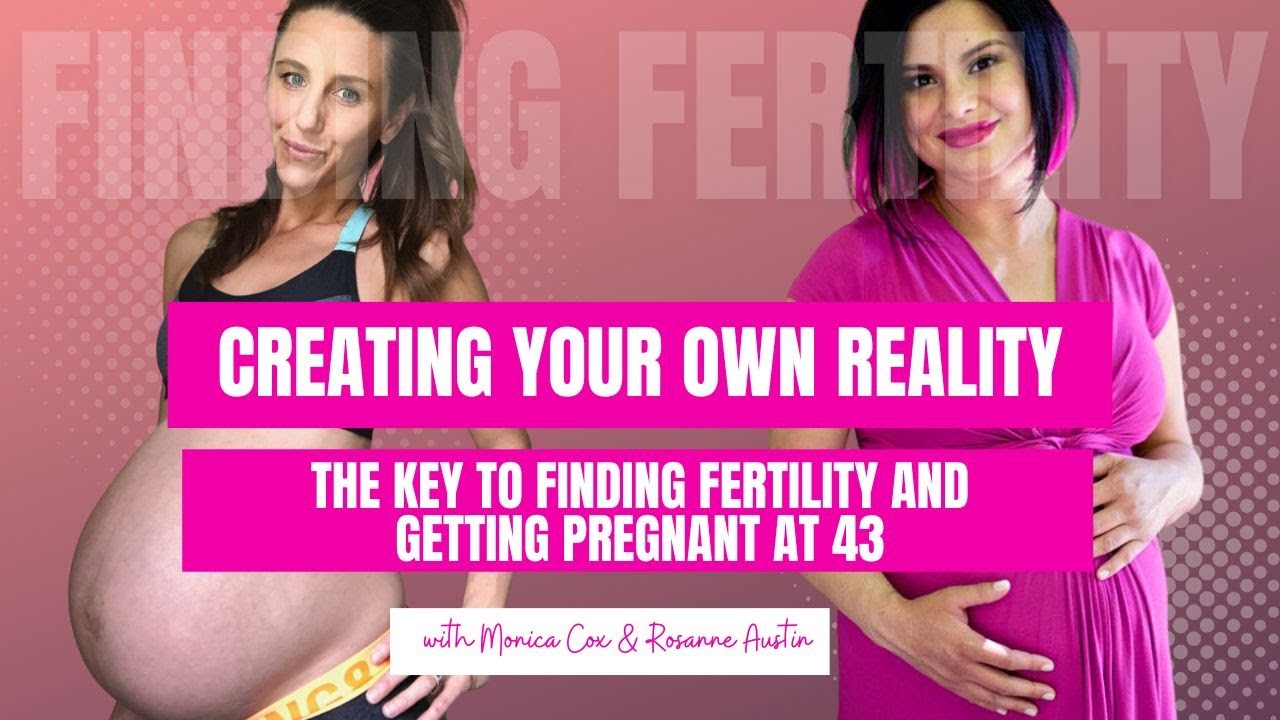 Creating Your Own Reality The Key to Finding Fertility and Getting