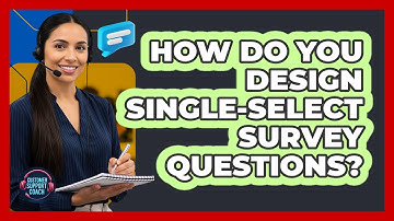 How Do You Design Single-Select Survey Questions?