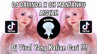 DJ DALINDA X OH MANTANKU AISYAH TREND BANG AL BANG AL VIRAL TIK TOK TERBARU YANG KALIAN CARI!