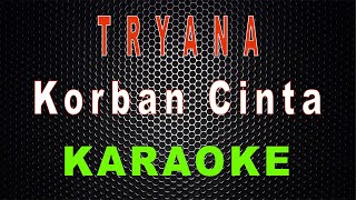 Tryana - Korban Cinta (Karaoke) | LMusical