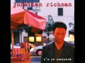 Jonathan Richman - When I Dance