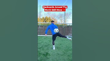 BACKWARDS AROUND THE WORLD *Football Skill Move* ✨