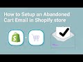 How to Setup an Abandoned Cart Email in Shopify