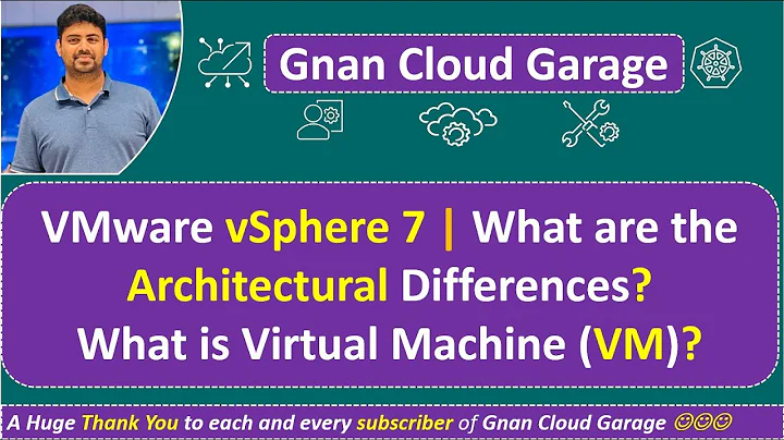 3. VMware vSphere 7.x - Architectural Differences, Virtual Machines