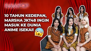 10 Tahun Ke Depan Marsha Jkt48 Ingin Masuk Ke Dunia Anime Isekai
