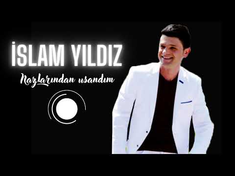 İslam Yıldız Nazlarından Usandım