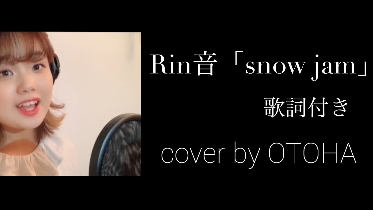 rin snow jam cover by otoha youtube rin snow jam cover by otoha youtube