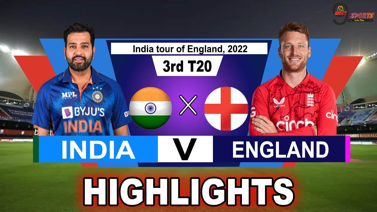 IND vs ENG 3rd T20 HIGHLIGHTS 2022 INDIA vs ENGLAND 3rd T20 HIGHLIGHTS 2022