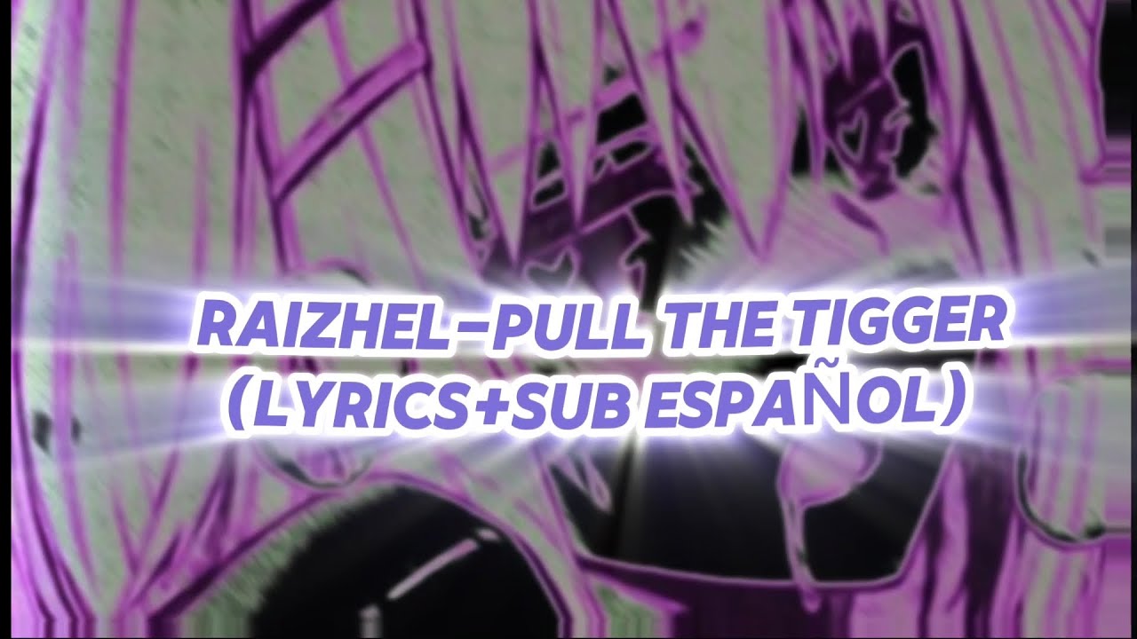 RAIZHELL - PULL THE TIGGER (Lyrics + Sub español)