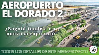 ¿Qué pasó con el megaproyecto AEROPUERTO EL DORADO 2 y la remodelación del Dorado 1? 🛫