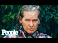 Val Kilmer On Surviving Throat Cancer: "I Want to Share My Story More Than Ever" | PEOPLE