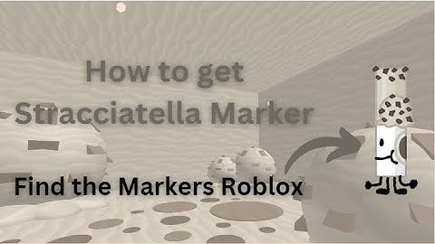 How to find Stracciatella marker (Find the Markers) (Roblox)