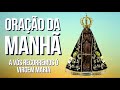 ORAÇÃO DA MANHÃ = PROTEGIDOS PELO MANTO DE NOSSA SENHORA